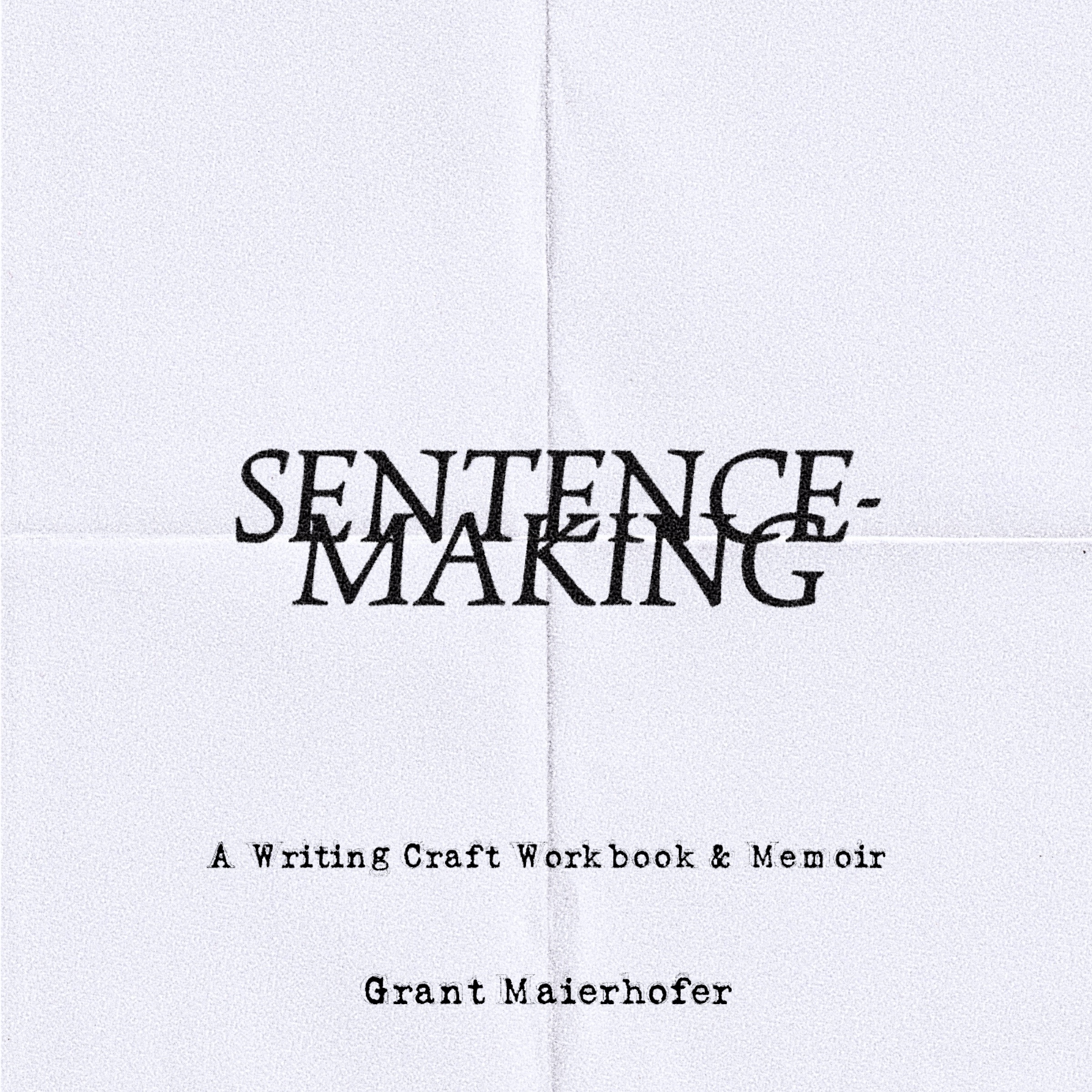 Cover of Sentence-Making by Grant Maierhofer